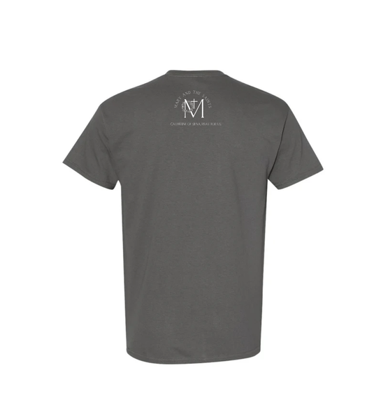 Charcoal Gray T-Shirt- Mary, show me the way to Christ crucified