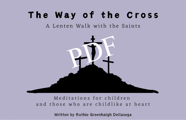 PDF Download: Lent Meditations for Children and those who are childlike at heart