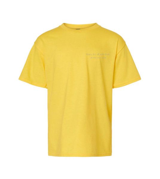 KIDS: Yellow T-shirt- Mary, let all who look at me see you