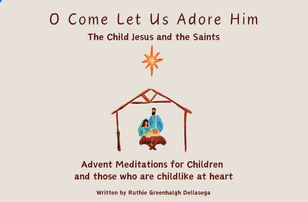 UPDATED! PDF Download: Advent Meditations for Children and those who are childlike at heart